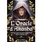 L’Oracle d’Akasha: Explorez la sagesse des Archives Akashiques et recevez une guidance divine à travers le tirage sacré
