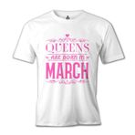 Lord T-Shirt Burç - Queens Born in March 2 Beyaz Erkek T-shirt