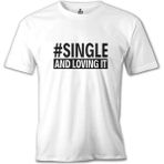 Lord T-Shirt Single And Loving It Beyaz Erkek Tshirt - XXXL