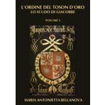 L'ordine del Toson d'oro. Lo scudo di Giacobbe (Vol. 5)