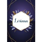 Loriana: Taccuino personalizzato con il nome Loriana | Regalo di compleanno per moglie, mamma, sorella, figlia ... | Foglie blu | 110 pagine a righe, Piccolo formato 6x9 pollici (15,24 x 22,86 cm)