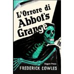 L’ORRORE DI ABBOT’S GRANGE: Racconti soprannaturali