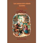 Los cuentos de la abuela Carolina: Porque la verdadera enseñanza está en la magia (Loreley Morango, Band 20)
