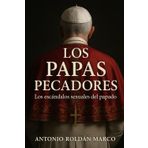 LOS PAPAS PECADORES: Los escándalos sexuales del papado