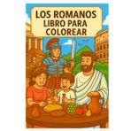 Los Romanos Libro para Colorear: 50 Escenas Fascinantes de la Vida en la Antigua Roma para Niños y Adultos
