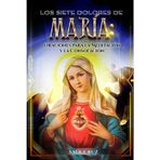 Los Siete Dolores de María: Oraciones para la Meditación y la Consolación