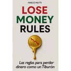 Lose Money Rules: Las reglas para perder dinero como un Tiburón