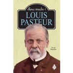 Louis Pasteur - İlham Verenler 1 Sevgi Başman