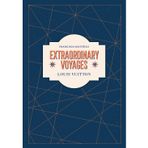 Louis Vuitton: Extraordinary Voyages