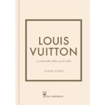 Louis Vuitton. La storia della celebre casa di moda. Ediz. a colori