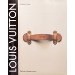 Louis Vuitton: The Birth of Modern Luxury Updated Edition