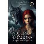 Loups, Dragons & Légendes Mayas (Le Monde de Draven Vixen): 1