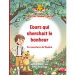 L'ours qui cherchait le bonheur: Les aventures de Toudou