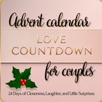 Love Countdown. 24 Days of Closeness, Laughter, and Little Surprises: A Romantic Advent Calendar for Couples with 24 Cozy Date-Night Activities to Strengthen Connection