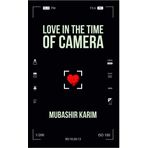 LOVE IN THE TIME OF CAMERA