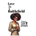Love is A Battlefield Notebook Vol 1 Mothers day edition: Gift for Woman
