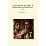 Love-Letters Between a Nobleman and His Sister (Classic Books)