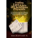 Love, Lies, and Christmas Presents: The Trinity & Christianity Can Be Disproven, King David is the Awaiting Messiah & God Is Hoping You Make adjustments & Get It Right!