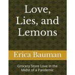 Love, Lies, and Lemons: Grocery Store Love in the Midst of a Pandemic
