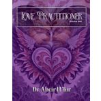 Love Practitioner | Volume 1: The Love Potion: A Humorous & Hormonal Handbook to Happily Ever After
