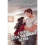Love Seen Throught Glass