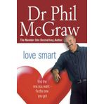 Love Smart: Find the One You Want - Fix the One You by McGraw, Dr. Phillip (2006) Paperback