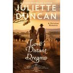 Love's Distant Dream: A Christian Romance (Beneath the Southern Cross: The Dawn of a Sunburned Land Series, Band 3)