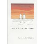 Love's Longings Linger: Inspirational and moving poetry of love gained, love held and love lost. Affectionate verses for you and those you care about. ... are poems of love your loved ones will love