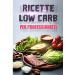Low-Carb per Professionisti: Ricette gustose per pasti veloci