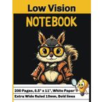 Low Vision Notebook: Low Vision Aids for Visually Impaired individuals, seniors, and anyone Who Love Bold Lines & Wide Ruled Pages, great for Notes Taking, Journaling, or Planning.
