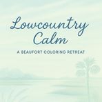 Lowcountry Calm: A Beaufort Coloring Retreat: A Relaxing Adult Coloring Book of Coastal South Carolina Scenery and Southern Landscapes | 40 single ... 8.5" | Great gift for Adults, Seniors, Travel