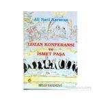 LOZAN KONFERANSI VE ISMET PAŞA - ALI NACI KARACAN