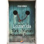 Lozan’da Türk-Yunan Mübadele Siyaseti - Zekai Güner