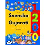 Lär Dig Svenska och Gujarati : 1200 Vardagliga Ord med Bilder och Uttalsguide: Färgglad Utgåva