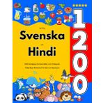Lär Dig Svenska och Hindi : 1200 Vardagliga Ord med Bilder och Uttalsguide: Tvåspråkigt Bildlexikon för Barn och Nybörjare