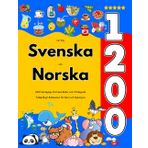 Lär Dig Svenska och Norska : 1200 Vardagliga Ord med Bilder och Uttalsguide: Tvåspråkigt Bildlexikon för Barn och Nybörjare