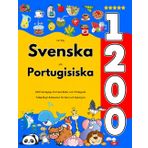 Lär Dig Svenska och Portugisiska : 1200 Vardagliga Ord med Bilder och Uttalsguide: Tvåspråkigt Bildlexikon för Barn och Nybörjare