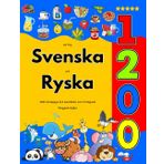 Lär Dig Svenska och Ryska : 1200 Vardagliga Ord med Bilder och Uttalsguide: Färgglad Utgåva