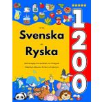 Lär Dig Svenska och Ryska : 1200 Vardagliga Ord med Bilder och Uttalsguide: Tvåspråkigt Bildlexikon för Barn och Nybörjare