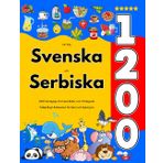 Lär Dig Svenska och Serbiska : 1200 Vardagliga Ord med Bilder och Uttalsguide: Tvåspråkigt Bildlexikon för Barn och Nybörjare