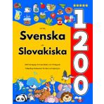 Lär Dig Svenska och Slovakiska : 1200 Vardagliga Ord med Bilder och Uttalsguide: Tvåspråkigt Bildlexikon för Barn och Nybörjare