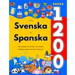 Lär Dig Svenska och Spanska : 1200 Vardagliga Ord med Bilder och Uttalsguide: Tvåspråkigt Bildlexikon för Barn och Nybörjare