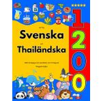Lär Dig Svenska och Thailändska : 1200 Vardagliga Ord med Bilder och Uttalsguide: Färgglad Utgåva