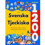 Lär Dig Svenska och Tjeckiska : 1200 Vardagliga Ord med Bilder och Uttalsguide: Tvåspråkigt Bildlexikon för Barn och Nybörjare