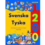 Lär Dig Svenska och Tyska : 1200 Vardagliga Ord med Bilder och Uttalsguide: Färgglad Utgåva