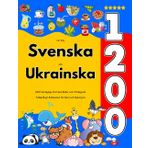 Lär Dig Svenska och Ukrainska : 1200 Vardagliga Ord med Bilder och Uttalsguide: Tvåspråkigt Bildlexikon för Barn och Nybörjare
