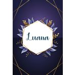 Luana: Taccuino personalizzato con il nome Luana | Regalo di compleanno per moglie, mamma, sorella, figlia ... | Foglie blu | 110 pagine a righe, Piccolo formato 6x9 pollici (15,24 x 22,86 cm)