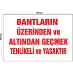 Lucena Metal Bantların Üzerinden ve Altından Geçmek Tehlikeli ve Yasaktır 20 x 30 cm A4 Büyüklüğünde Uyarı - 20 cm x 30 cm