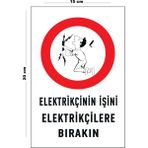 Lucena Metal Elektrikçinin İşini Elektrikçilere Bırakın 15 cm x 20 cm Uyarı Levhası Yönlendirme Tabelası