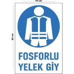 Lucena Metal Fosforlu Yelek Giy 15 cm x 20 cm Uyarı Levhası Yönlendirme Tabelası